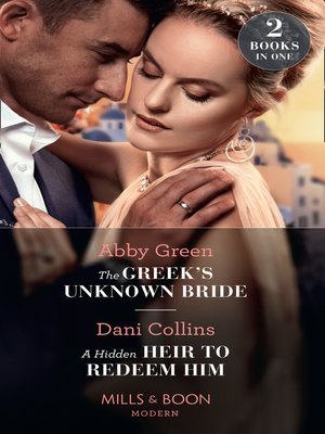 cover image of The Greek's Unknown Bride / A Hidden Heir to Redeem Him